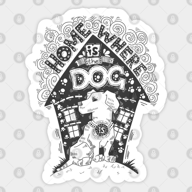 home is where the dog is Sticker by Mako Design 